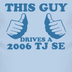 This Guy Drives A 2006 TJ SE Car Lover T Shirt