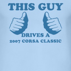 This Guy Drives A 2007 Chevy Corsa Classic Car Lover T Shirt