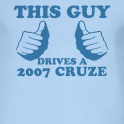 This Guy Drives A 2007 Chevy Cruze Car Lover T Shirt