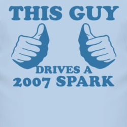 This Guy Drives A 2007 Chevy Spark Car Lover T Shirt