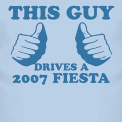 This Guy Drives A 2007 Fiesta Car Lover T Shirt