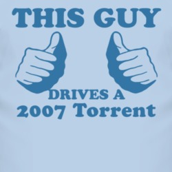 This Guy Drives A 2007 Pontiac Torrent Car Lover T Shirt