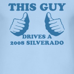 This Guy Drives A 2008 Chevy Silverado Car Lover T Shirt