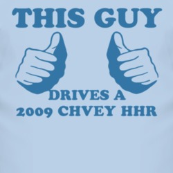 This Guy Drives A 2009 Chevy HHR Car Lover T Shirt