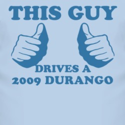 This Guy Drives A 2009 Dodge Durango Car Lover T Shirt
