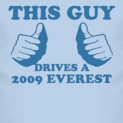 This Guy Drives A 2009 Everest Car Lover T Shirt