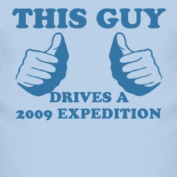 This Guy Drives A 2009 Expedition Car Lover T Shirt