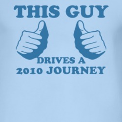 This Guy Drives A 2010 Dodge Journey Car Lover T Shirt