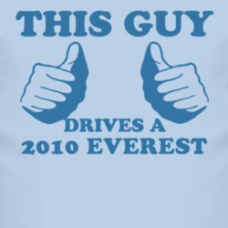 This Guy Drives A 2010 Everest Car Lover T Shirt