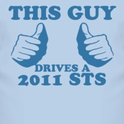 This Guy Drives A 2011 Cadillac STS Car Lover T Shirt