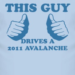 This Guy Drives A 2011 Chevy Avalanche Car Lover T Shirt