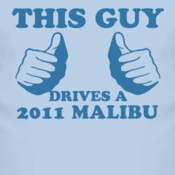 This Guy Drives A 2011 Chevy Malibu Car Lover T Shirt