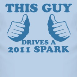 This Guy Drives A 2011 Chevy Spark Car Lover T Shirt