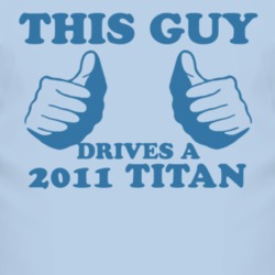 This Guy Drives A 2011 Chevy Titan Car Lover T Shirt