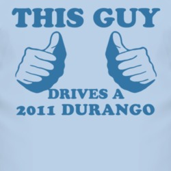 This Guy Drives A 2011 Dodge Durango Car Lover T Shirt