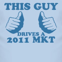 This Guy Drives A 2011 Lincoln MKT Car Lover T Shirt