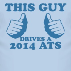 This Guy Drives A 2014 Cadillac ATS Car Lover T Shirt