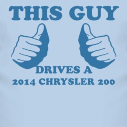 This Guy Drives A 2014 Chrysler 200 Car Lover T Shirt