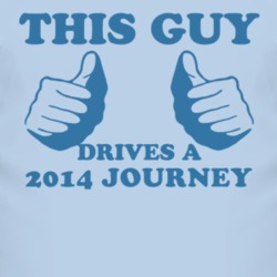 This Guy Drives A 2014 Dodge Journey Car Lover T Shirt