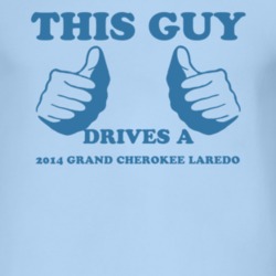 This Guy Drives A 2014 Grand Cherokee Laredo Car Lover T Shirt