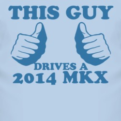 This Guy Drives A 2014 Lincoln MKX Car Lover T Shirt