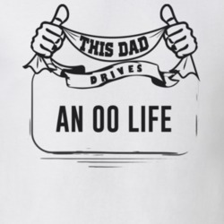 This Dad Drives An 00 Life Father's Day T Shirt
