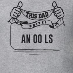 This Dad Drives An 00 Ls Father's Day T Shirt