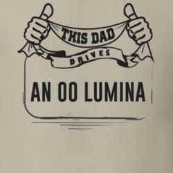 This Dad Drives An 00 Lumina Father's Day T Shirt