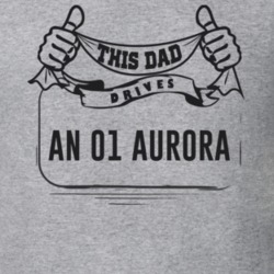 This Dad Drives An 01 Aurora Father's Day T Shirt