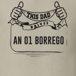 This Dad Drives An 01 Borrego Father's Day T Shirt