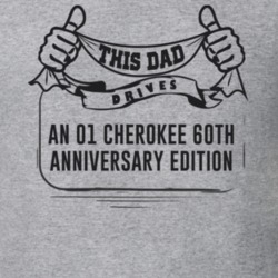 This Dad Drives An 01 Cherokee 60Th Anniversary Edition Father's Day T