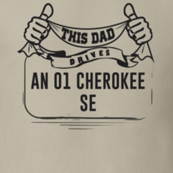This Dad Drives An 01 Cherokee Se Father's Day T Shirt