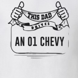 This Dad Drives An 01 Chevy Father's Day T Shirt
