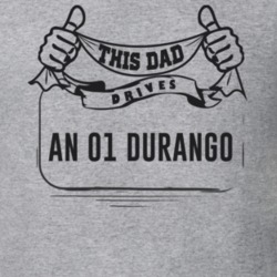 This Dad Drives An 01 Durango Father's Day T Shirt