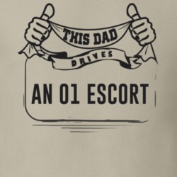 This Dad Drives An 01 Escort Father's Day T Shirt