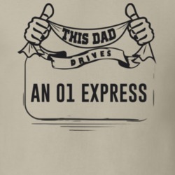 This Dad Drives An 01 Express Father's Day T Shirt