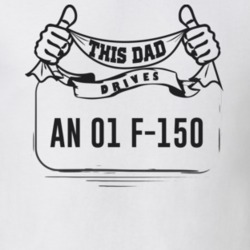 This Dad Drives An 01 F-150 Father's Day T Shirt