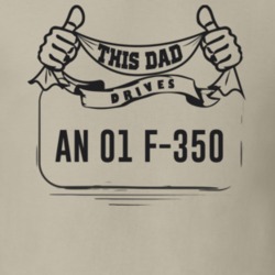 This Dad Drives An 01 F-350 Father's Day T Shirt