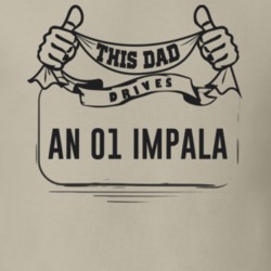 This Dad Drives An 01 Impala Father's Day T Shirt
