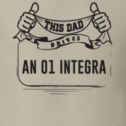 This Dad Drives An 01 Integra Father's Day T Shirt