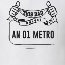 This Dad Drives An 01 Metro Father's Day T Shirt