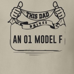This Dad Drives An 01 Model F Father's Day T Shirt