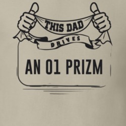 This Dad Drives An 01 Prizm Father's Day T Shirt