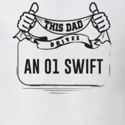 This Dad Drives An 01 Swift Father's Day T Shirt