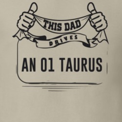 This Dad Drives An 01 Taurus Father's Day T Shirt
