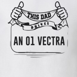 This Dad Drives An 01 Vectra Father's Day T Shirt