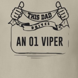 This Dad Drives An 01 Viper Father's Day T Shirt