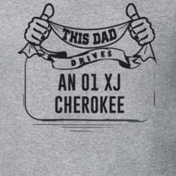 This Dad Drives An 01 Xj Cherokee Father's Day T Shirt