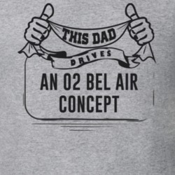This Dad Drives An 02 Bel Air Concept Father's Day T Shirt