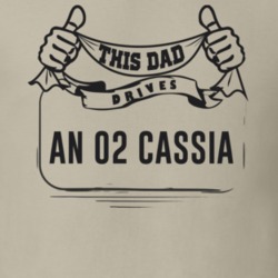 This Dad Drives An 02 Cassia Father's Day T Shirt